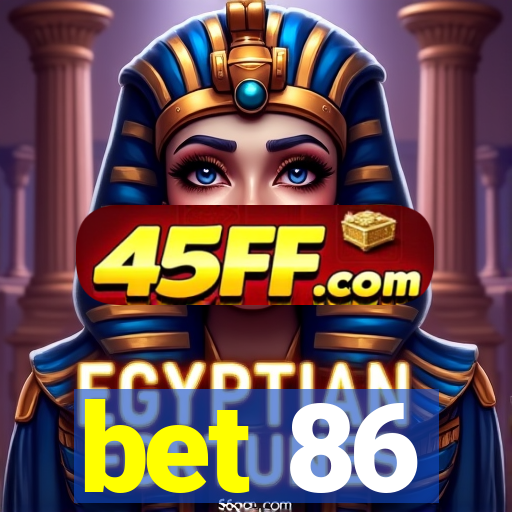 bet 86